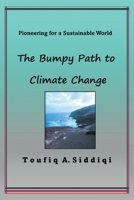 The Bumpy Path to Climate Change: Pioneering for a Sustainable World B0FJV3VFVC Book Cover