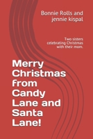 Merry Christmas from Candy Lane and Santa Lane!: Two sisters celebrating Christmas with their mom. B086PPJF2Z Book Cover