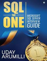 SQL the One: Microsoft SQL Server Interview Guide 1946390976 Book Cover