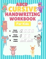 ABCD Cursive Handwriting Workbook For Kids: The Complete Learning Writing Workbook For Kids, 102 Writing Practice Pages - Letters ,Numbers And Words. B08H5DWZ24 Book Cover