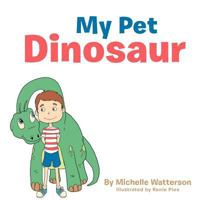 My Pet Dinosaur 147714496X Book Cover