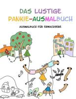 Das Lustige Pankie-Ausmalbuch: Ausmalbuch F�r Erwachsene 153697224X Book Cover