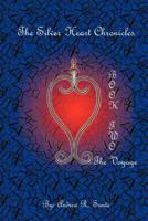 The Silver Heart Chronicles: The Voyage 1477146997 Book Cover