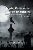 "Angels Demons And Strange Experiences" Part 1, 2, B0CH5FZKRF Book Cover