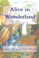 Alive in Wonderland 1449949177 Book Cover