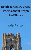 North Yorkshire Prose - Poems About People and Places (British Counties in Verse) B0FKMP8D8T Book Cover