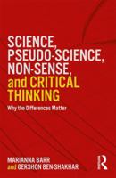 Science, Pseudo-science, Non-sense, and Critical Thinking: Why the Differences Matter 1138301035 Book Cover