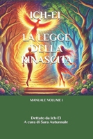 ICH-EL LA LEGGE DELLA RINASCITA (Italian Edition) B0DVLS73RF Book Cover