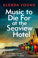 Music to Die for at the Seaview Hotel: A Helen Dexter Mystery 5 1035415585 Book Cover