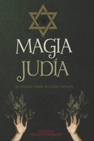 MAGIA JUDÍA: Un estudio sobre religión popular. B0B928FQGB Book Cover