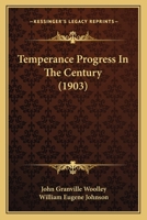 Temperance progress in the century 1167026896 Book Cover