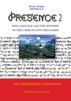 PRESENCE 2 -The language and the mystery of the UMMO planet disclosed 1515203840 Book Cover