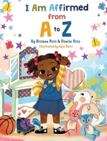 I Am Affirmed from A to Z B0BN82VLQN Book Cover