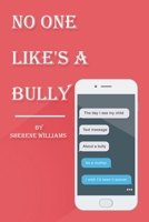 No One Like's A Bully 1631292560 Book Cover