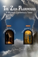 The Zion Pilgrimages, A Modern Canterbury Tales: The Teacher’s Tale & The Healer’s Tale B0FKTF488B Book Cover