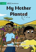 My Mother Planted 1922910775 Book Cover