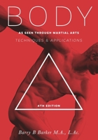 Body: Technique & Applications as Seen Through Martial Arts 1540898512 Book Cover