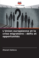 L'Union européenne et la crise migratoire: défis et opportunités (French Edition) 6206144739 Book Cover