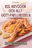 Ris, Kryddor Och Allt Gott - Paellabibeln (Swedish Edition) 1836115873 Book Cover