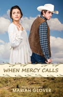 When Mercy Calls 173494224X Book Cover