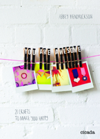 You Are Awesome: 21 Crafts to Make You Happy 190871400X Book Cover