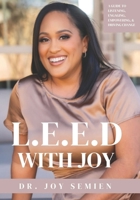 L.E.E.D. With Joy: A Guide to Listening, Engaging, Empowering, and Driving Change B0GGJB8JWT Book Cover