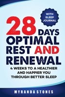 28 DAYS TO OPTIMAL REST AND RENEWAL: 4 WEEKS TO A HEALTHIER AND HAPPIER YOU THROUGH BETTER SLEEP B0CRS6QVZN Book Cover