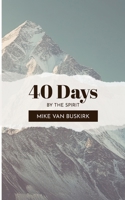 40 Days: By The Spirit B0F9Z3ZK8Q Book Cover