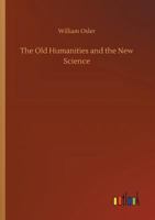 The Old Humanities and the New Science 1443778850 Book Cover