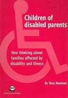 Children of Disabled Parents: New Thinking About Families Affected by Disability and Illness 1903855209 Book Cover