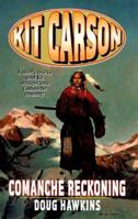 Comanche Reckoning (Kit Carson , No 5) 0843944536 Book Cover
