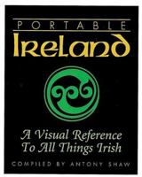 Portable Ireland: A Visual Reference to All Things Irish (Cyclopedia) 0762414502 Book Cover