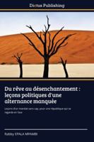 Du rêve au désenchantement: leçons politiques d'une alternance manquée (French Edition) 6209216358 Book Cover