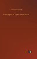 Campaigns of a Non-Combatant 3732633330 Book Cover