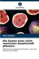 Die Samen einer nicht-rassischen Gesellschaft pflanzen 6203315400 Book Cover