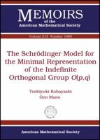 1000: The Schrodinger Model for the Minimal Representation of the Indefinite Orthogonal Group O;Memoirs of the American Mathematical Society 0821847570 Book Cover