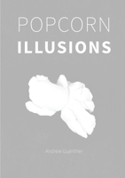 Popcorn Illusions 1304750981 Book Cover