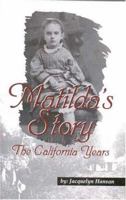 Matilda's Story: The California Years 0974127914 Book Cover