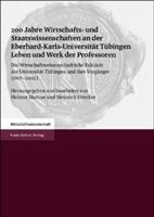 200 Jahre Wirtschafts- Und Staatswissenschaften an Der Eberhard-Karls-Universitat Tubingen. Leben Und Werk Der Professoren: Die Wirtschaftswissenschaf 3515066578 Book Cover
