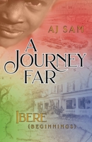A Journey Far: Ibere (Beginnings) B0BXX2ZZRW Book Cover