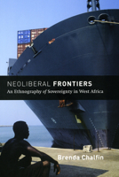 Neoliberal Frontiers: An Ethnography of Sovereignty in West Africa 0226100618 Book Cover