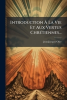 Introduction Ã La Vie Et Aux Vertus ChrÃ(c)tiennes... (French Edition) 1024566021 Book Cover