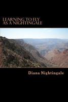 Learning to Fly As A Nightingale: A Motivational Love Story 0965576000 Book Cover