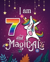 Unicorn Journal I am 7 and Magical: 7 Year Old Happy Birthday Unicorn Journal Notebook / Draw & Write Sketchbook for Kids, Birthday Unicorn Journal for Girls / 7 Year Old Birthday Gift for Girls 1693306174 Book Cover