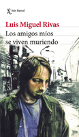 Los Amigos Míos Se Viven Muriendo (Relatos) / My Friends Keep Dying (Short Stories) 6073923058 Book Cover