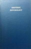 Esoteric Psychology Vol I (A Treatise on the Seven Rays Book 1) 1614274460 Book Cover