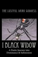 I Black Widow: A Poetic Journey into Dominance & Submission 1448679648 Book Cover