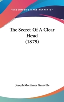 The Secret Of A Clear Head 1437370438 Book Cover