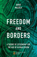 Freedom and Borders: A Theory of Citizenship for the Age of Globalization 1801179948 Book Cover