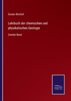 Lehrbuch der chemischen und physikalischen Geologie, Zweiter Band 375259912X Book Cover